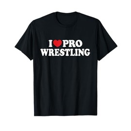 I Love Pro Wrestling I Heart Pro Wrestling T-Shirt