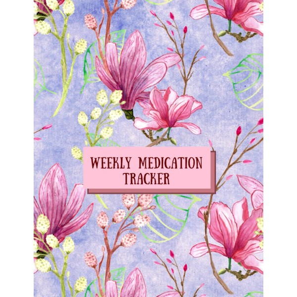 Weekly Medication Tracker - Beautiful Purple Magnolia Cover: Daily Medication