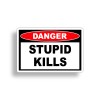 Real Sticky Stupid Kills Sticker Warning Car Vehicle Motorcycle 4x4