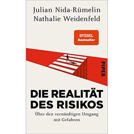 Die Realität des Risikos: Über den vernünftigen Umgang mit Gefahren |  Scharfsinniges Sachbuch über eine Gesellschaft  zwischen Angst und Sicherheitsdenken