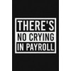 There's No Crying In Payroll Notebook | Funny HR Payroll