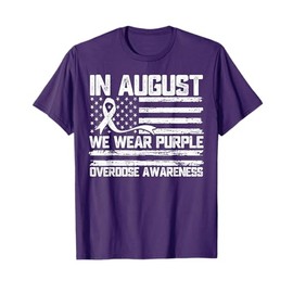 in August We Wear Purple Overdose Awareness Month T-Shirt