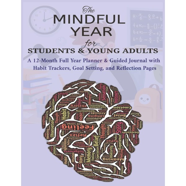 The Mindful Year for Students & Young Adults: A 12-Month