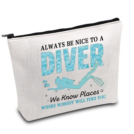 BDPWSS Funny Scuba Diving Gift Diving Makeup Bag Always Be Nice To A Diver We Know Places Where Nobody Will Find You Scuba Diver Gifts (Nice To A Diver)