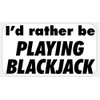 I'd Rather Playing Blackjack 500 Pcs Stickers Pack 2.25 x