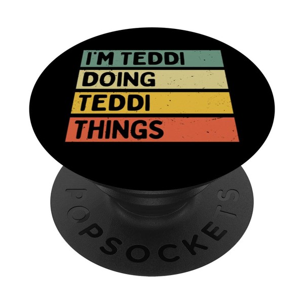 "I'm Teddi Doing Teddi Things" Lustiges personalisiertes Zitat PopSockets Klebender