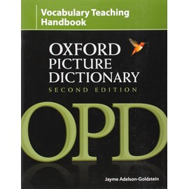Oxford Picture Dictionary: Vocabulary Teaching Handbook: Reviews Research Into Strategies for Effective Vocabulary Teaching and Explains How to Apply ... Using the Opd. (Oxford Picture Dictionary 2e)