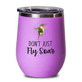 Bird Lover Pink Edition Wine Tumbler 12oz - Don't just Fly soar - Hummingbird Nest Cage Parrot Dad Gardening Outdoor Birdwatcher Feeder