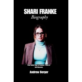  SHARI FRANKE BIOGRAPHY: From vlogs to freedom, A story of self-Discovery