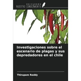 Investigaciones sobre el escenario de plagas y sus depredadores en el chile (Spanish Edition)