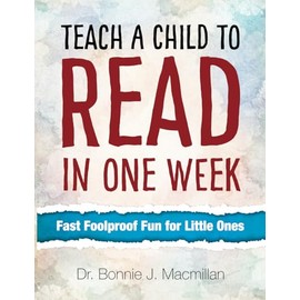 Teach a Child to Read in One Week: Fast Foolproof Fun for Little Ones