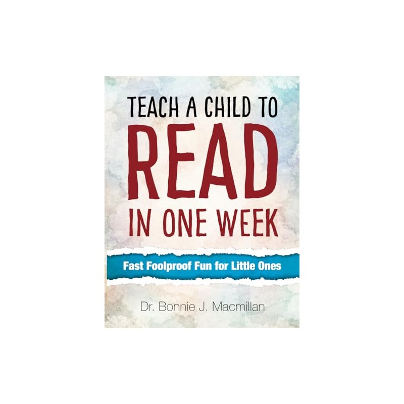 Teach a Child to Read in One Week: Fast Foolproof