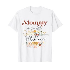 Mommy Of The Little Wildflower Birthday Party Baby Shower T-Shirt