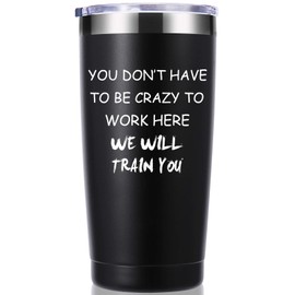 momocici You Dont Have To Be Crazy To Work Here 20 OZ Tumbler.Funny Gag Employee Boss Coworker Office Gifts.Appreciation,Friendship,Birthday,Christmas Gifts for Men Women Mug(Black)