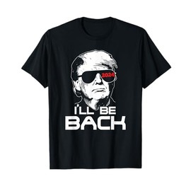 I'll Be Back Trump 2024 Vintage Trump T-Shirt