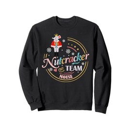 Funny Rat Christmas Dance Quote Team Mouse Nutcracker Squad Sweatshirt