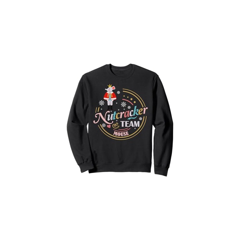 Funny Rat Christmas Dance Quote Team Mouse Nutcracker Squad Sweatshirt