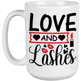 Love and Lashes, Quote About Loving Eyelashes - Beauty Themed Merch for Makeup Artist or Cosmetologist, Gift for Makeup Lovers & Beauticians, White Mug 15oz