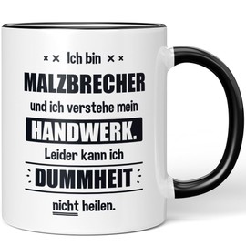 JUNIWORDS Tasse, Ich bin Malzbrecher und ich verstehe mein Handwerk. Leider kann ich Dummheit nicht heilen, Schwarz (6244756)