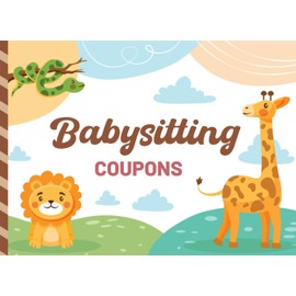 Babysitting Coupons: Safari Animal Theme with Lion, Giraffe, and Snake: 50 DIY Vouchers for Grandparents, Baby Showers, and Quality Family Time