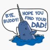 Elf - Bye Buddy Hope You Find Your Dad Narwhal