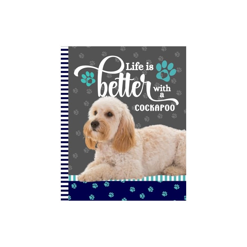 Life Is Better With A Cockapoo: 7.5 x 9.25 /