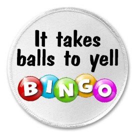 Unbranded It Takes Balls To Yell Bingo - 3" Sew / Iron On Patch Lucky Number Game Gift