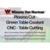 Winona Van Norman Plasma Cut - Green Coolant - Table