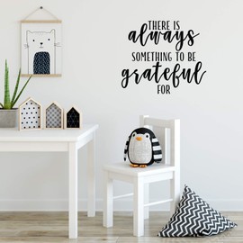Calcomanía de vinilo para pared – There is Always Something to Be Grateful for – 19 x 22 pulgadas – Moderno calcomanía con cita para clóset, habitación de niños, sala de estar, sala de juegos