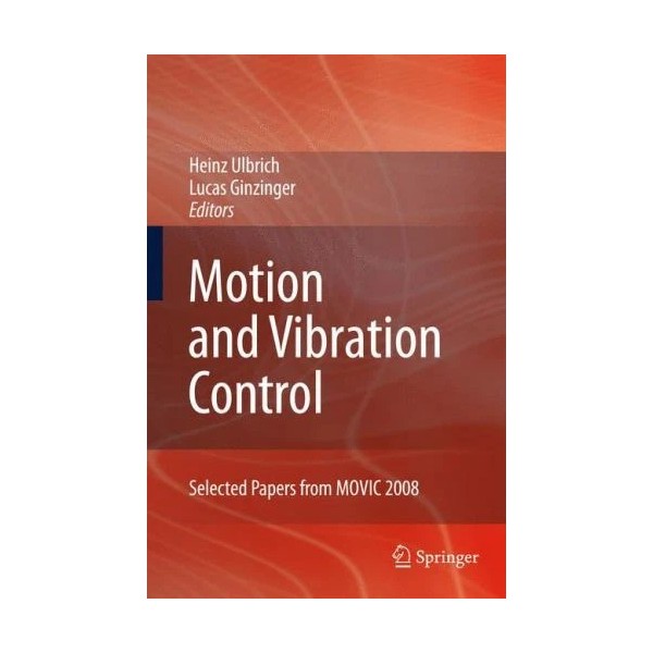 Motion and Vibration Control : Selected Papers from MOVIC 2008,