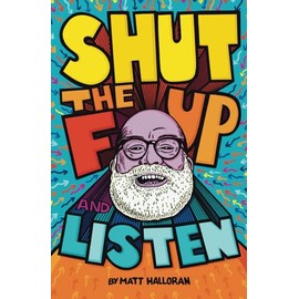 Shut the F Up and Listen