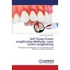 Soft Tissue Crown Lengthening Methods. Laser Crown Lengthening: Evaluation and