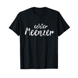 Real Meenzer Funny Mainz T-Shirt T-Shirt