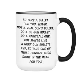 Ransalex Funny Sister Gifts - Gag Sister Coffee Mugs - Best Sis Birthday Present - Adult Humor Cups for Her - Quotes (15oz, black rim/handle)