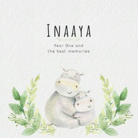 Inaaya Year One and the best Memories: Baby Book I Babyshower or Babyparty Gift I Keepsake I Memory Journal with prompts I Pregnancy Gift I Newborn Notebook I For the parents of Inaaya