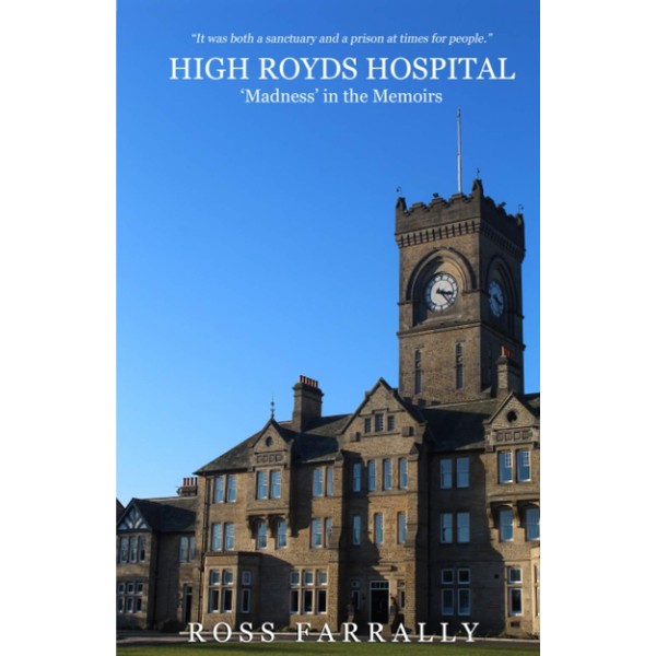 High Royds Hospital: 'Madness' in the Memoirs: A continuation of