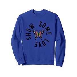 Show Some Love Cute Hippie Butterfly Spiritual Boho Equality Sweatshirt