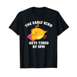 Funny The Early Bird Gets Tired By 5 PM | Sleeping Chicken T-Shirt