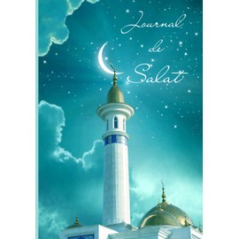 Journal de Salat: Carnet de Prières pour Musulman | A remplir tous les jours | Dhikr | Doua'a | Quran | Organisateur quotidien Islam