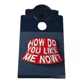 Universal Studios The Tonight Shop How Do You Like Me Now? Pin