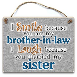 HmHome I smile because you are my brother-in-law, I laugh because you married my sister wedding gift birthday christmas