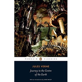 Journey to the Centre of the Earth (Penguin Classics)
