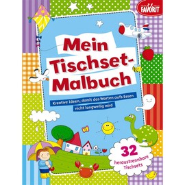 Mein Tischset-Malbuch: Kreative Ideen, damit das Warten aufs Essen nicht langweilig wird
