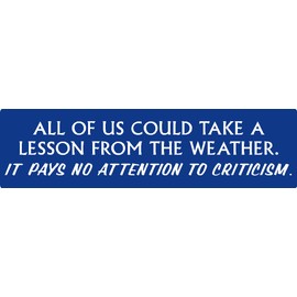 All of us Could take a Lesson from The Weather (2pack) I Make Decals ®, Funny, Humor, Hard Hat, Lunch Box, Tool Box, Helmet Stickers 1"x 4"