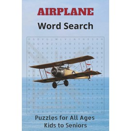 Airplane Word Search: Puzzle Book for Kids, Adults & Seniors | Large Print | 100+ Pages | 500+ words | 50+ Aviation-Themed Puzzles | Travel Activity ... Games, Holiday Gift Idea, Kids Birthday Gift