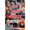 Eat Sleep Wrestle Repeat