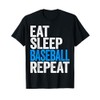 Eat Sleep Baseball Repeat T-Shirt Baseball Player Shirt T-Shirt