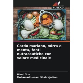 Cardo mariano, mirra e menta, fonti nutraceutiche con valore medicinale