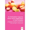 VDM Verlag An Antioxidant Capacity Assay and its Application in