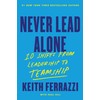 Never Lead Alone: 10 Shifts from Leadership to Teamship